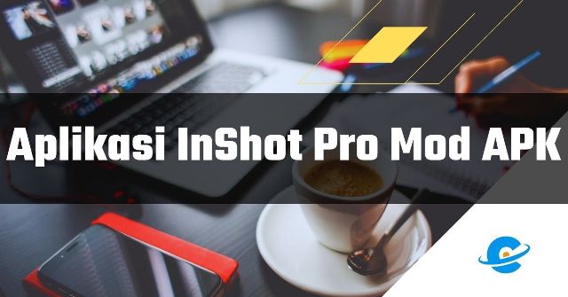 Perbedaan Inshot Pro dan Inshot Mod Apk